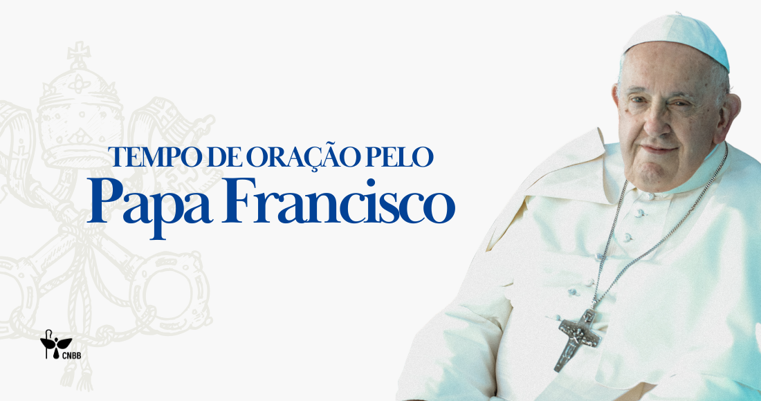 CNBB propõe à Igreja no Brasil um tempo de oração pelo Papa Francisco