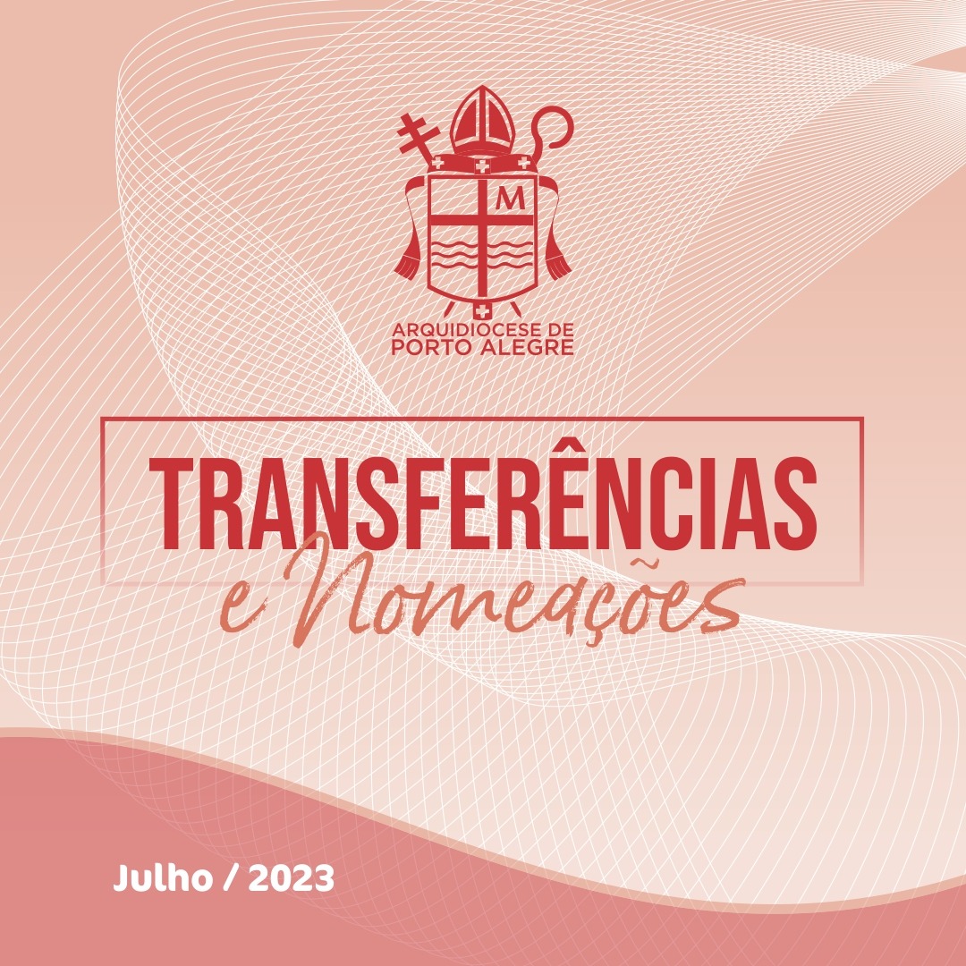 Arquidiocese de Porto Alegre divulga nomeações e transferências