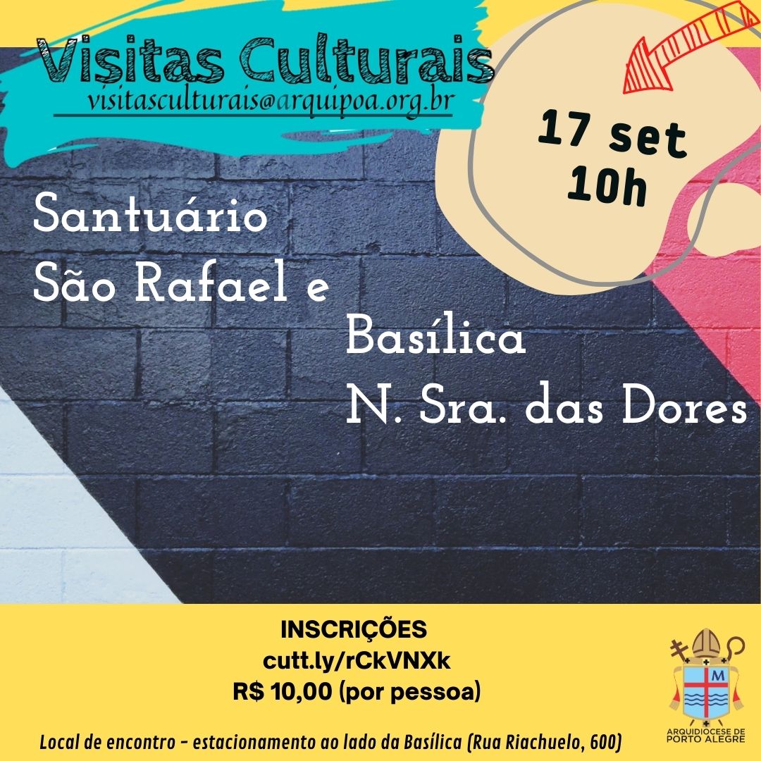 Visitas Culturais: Basílica Nossa Senhora das Dores e Santuário São Rafael