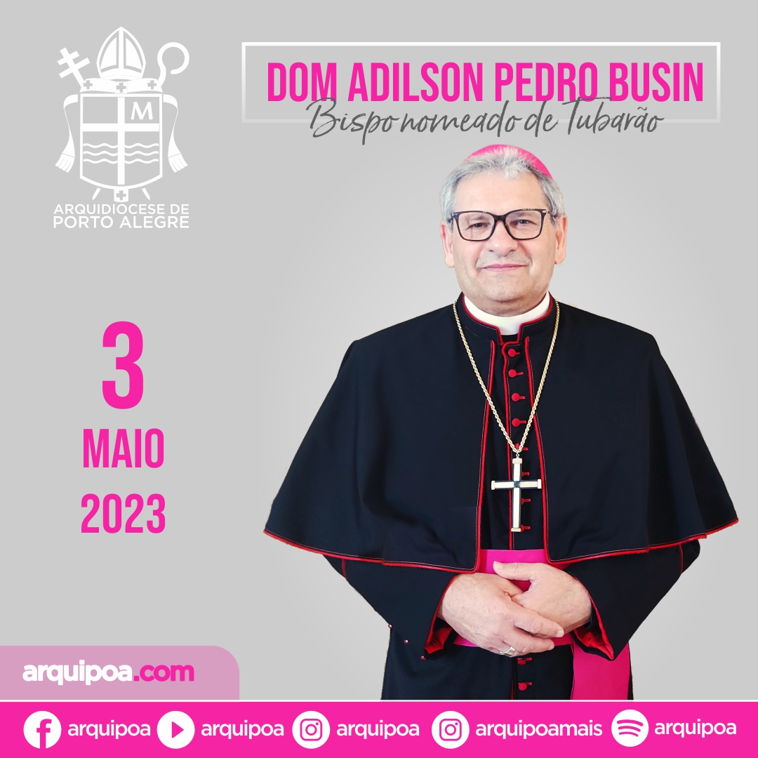 Dom Adilson Pedro Busin é nomeado bispo para a diocese de Tubarão (SC)